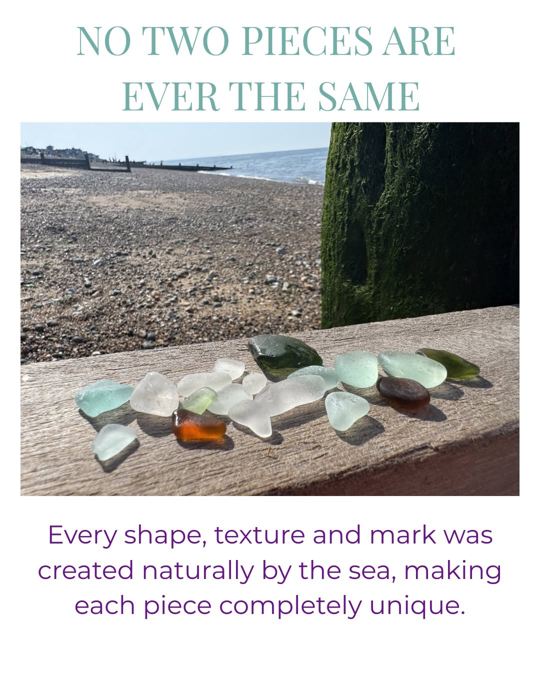 A collection of sea glass beside the shore, explaining that no two pieces are ever the same.